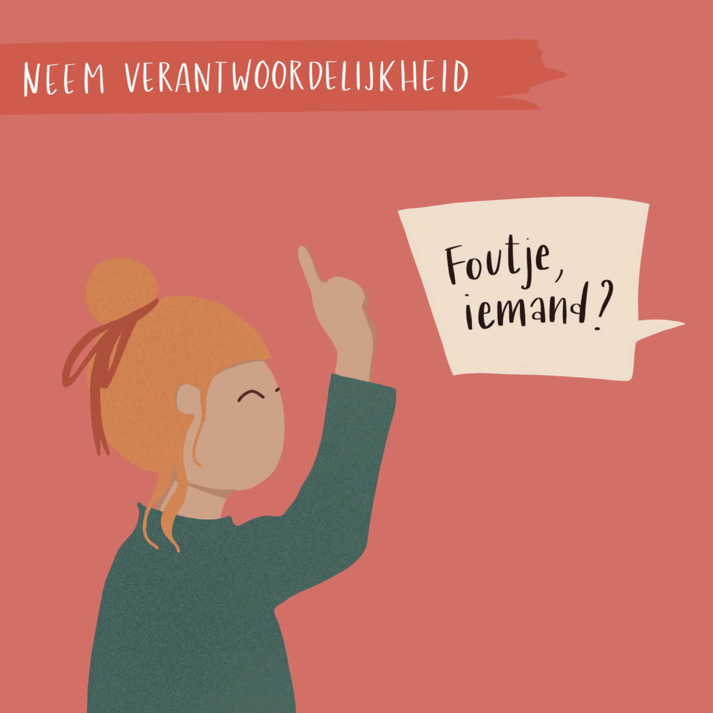 neem verantwoordelijkheid